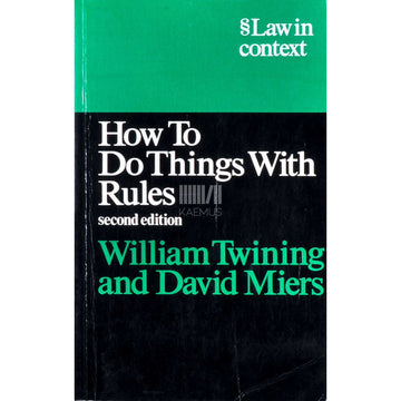 William Twining; David R. Miers - How to Do Things with Rules