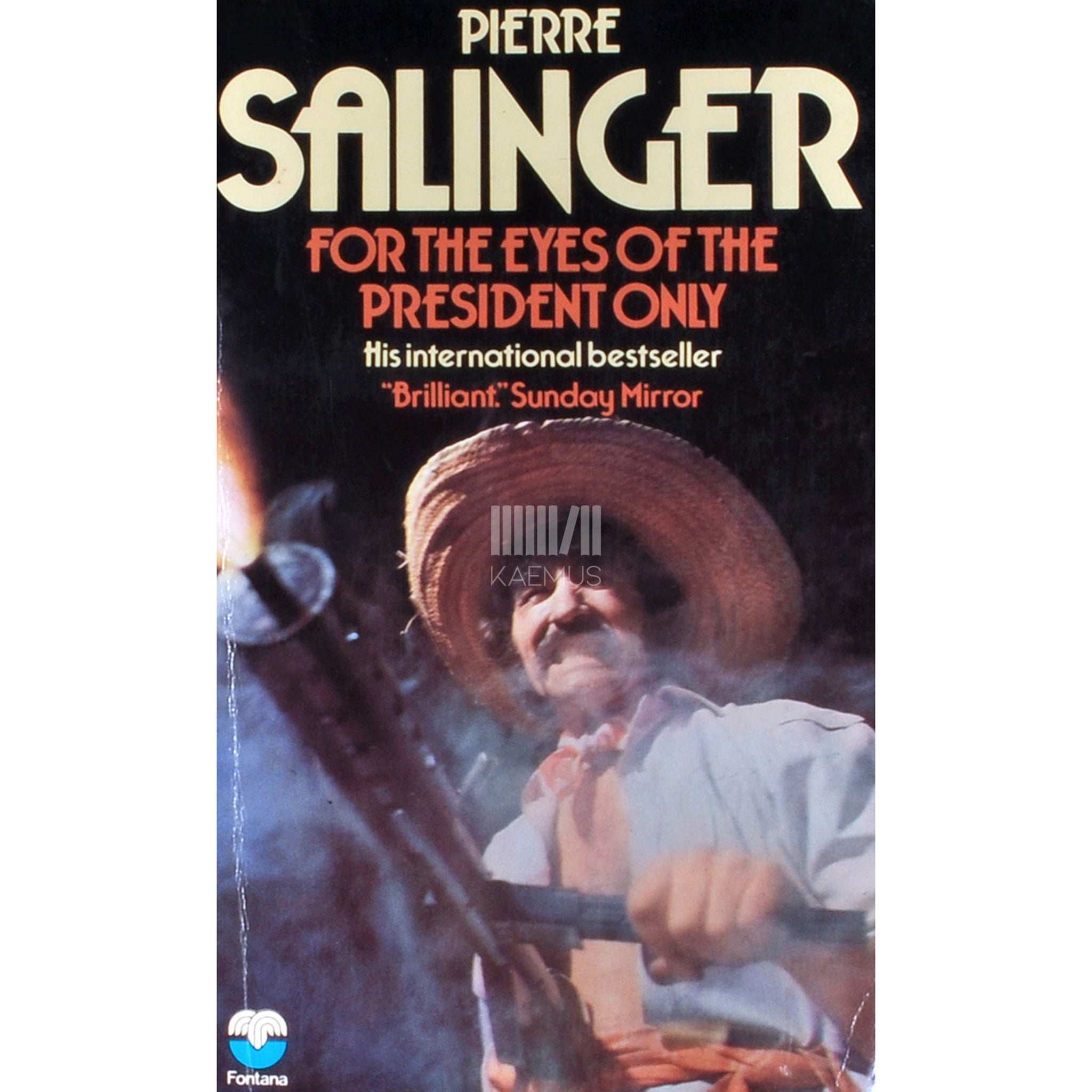 Pierre Salinger For the Eyes of the President Only