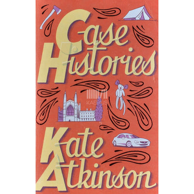 Kate Atkinson - Case Histories