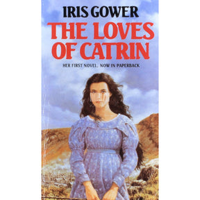 Iris Gower The Loves of Catrin