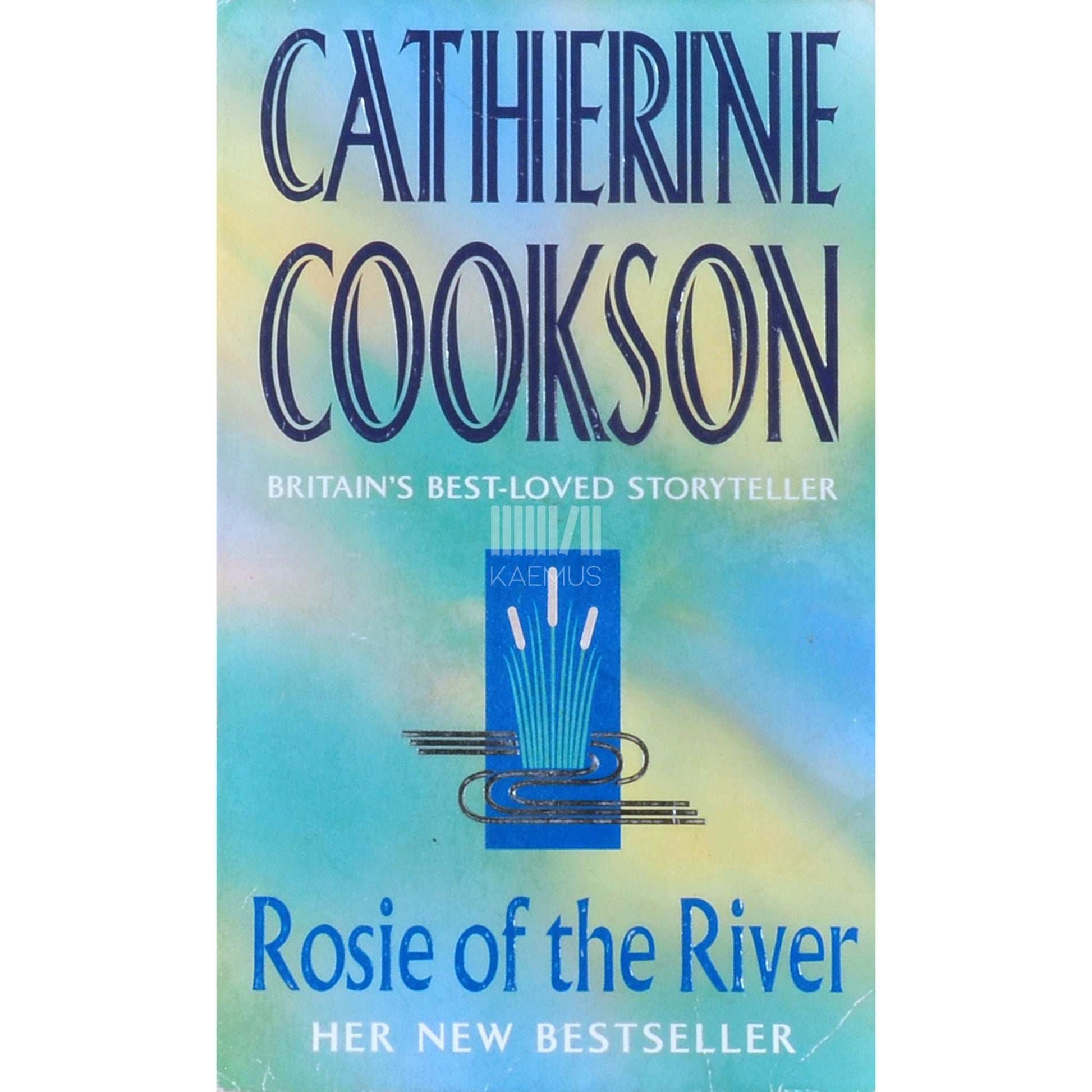 Catherine Cookson - Rosie Of The River