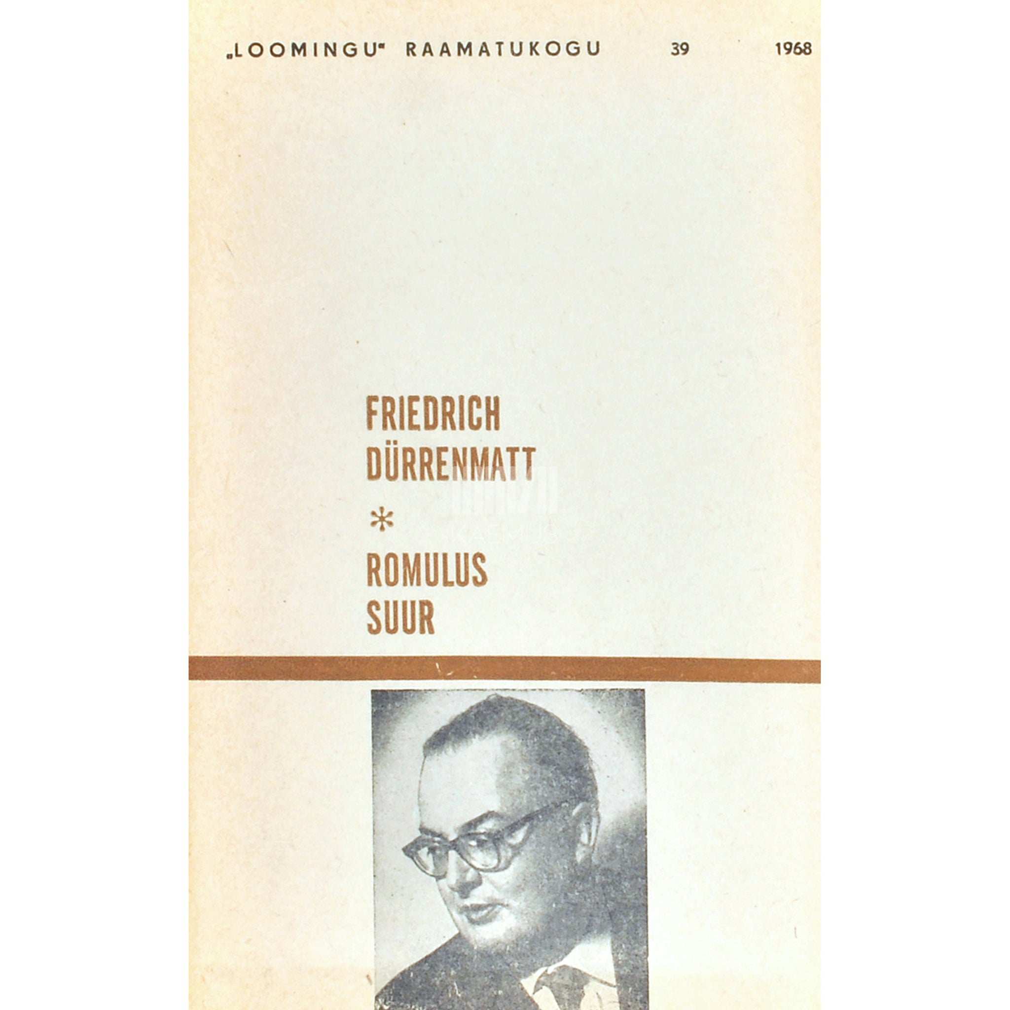 Friedrich Dürrenmatt Romulus Suur. Ebaajalooline komöödia 4. vaatuses. 2. redaktsioon 1967