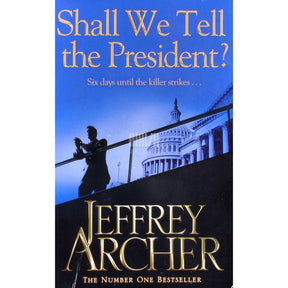 Jeffrey Archer Shall we tell the president?