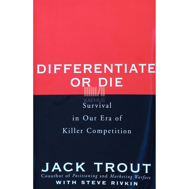 Jack Trout, Steve Rivkin - Differentiate or Die
