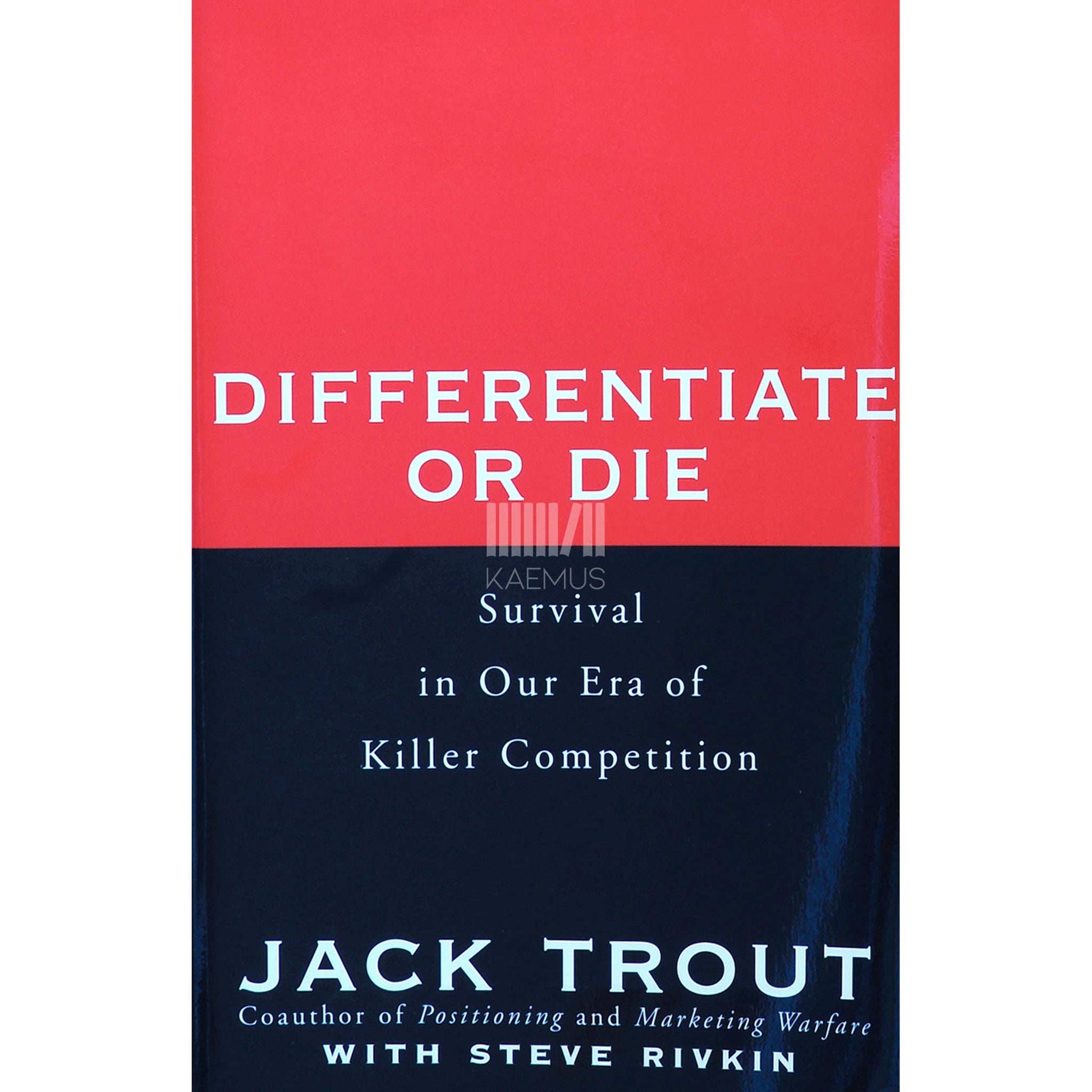 Jack Trout, Steve Rivkin - Differentiate or Die