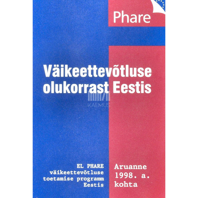 … - Väikeettevõtluse olukorrast Eestis. Aruanne 1998 kohta