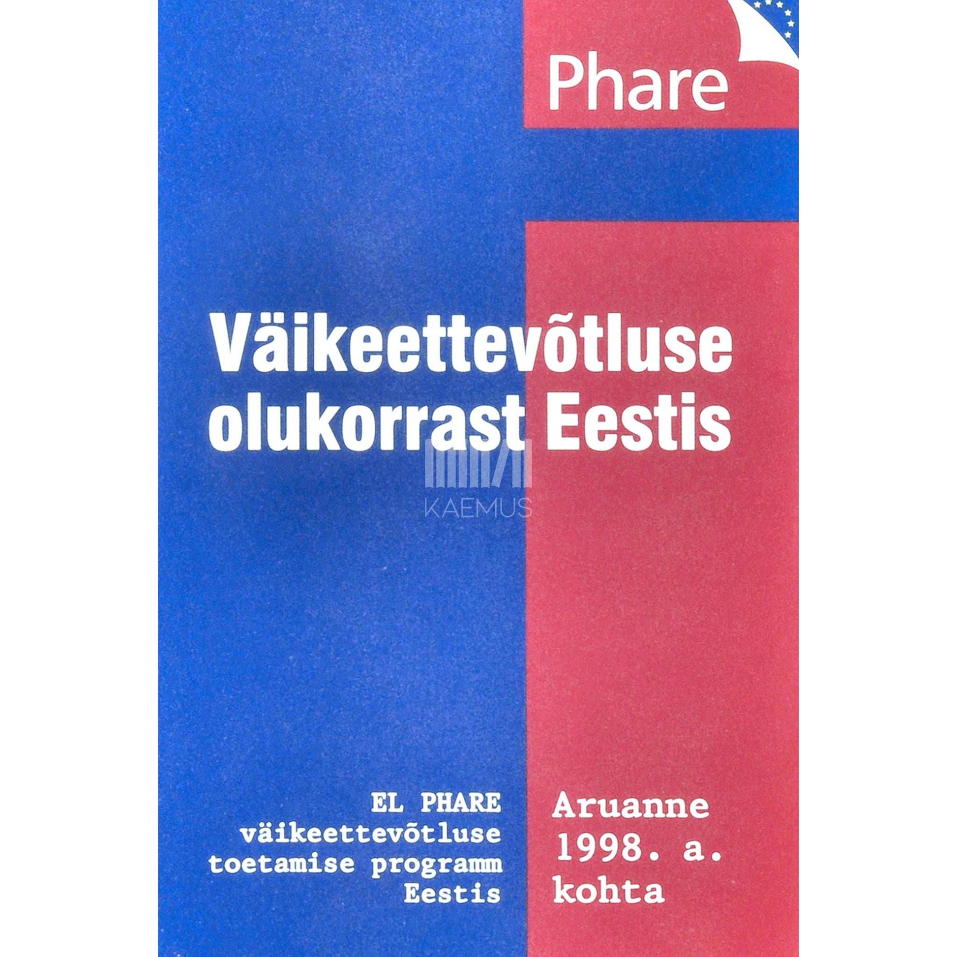 … - Väikeettevõtluse olukorrast Eestis. Aruanne 1998 kohta