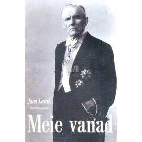 Jaan Lattik Meie vanad. Mu kodumaa vaene.... 1942-1961. Mälestused