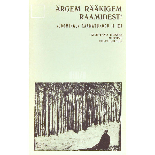 ... - Ärgem rääkigem raamidest!. Kujutava kunsti motiive eesti luules