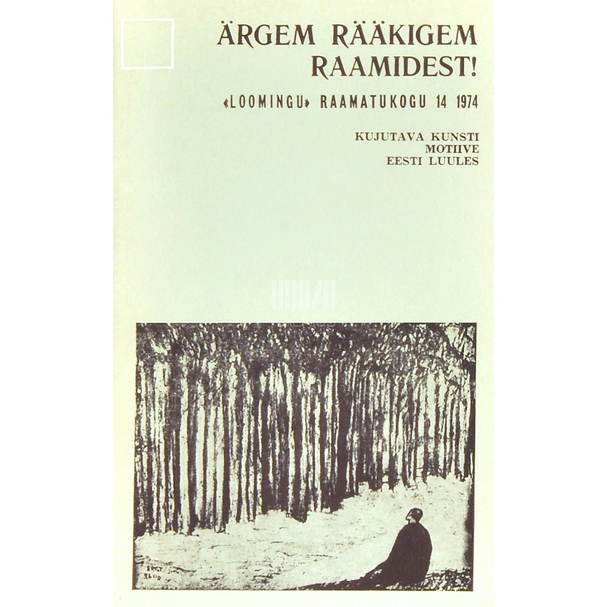 ... Ärgem rääkigem raamidest!. Kujutava kunsti motiive eesti luules