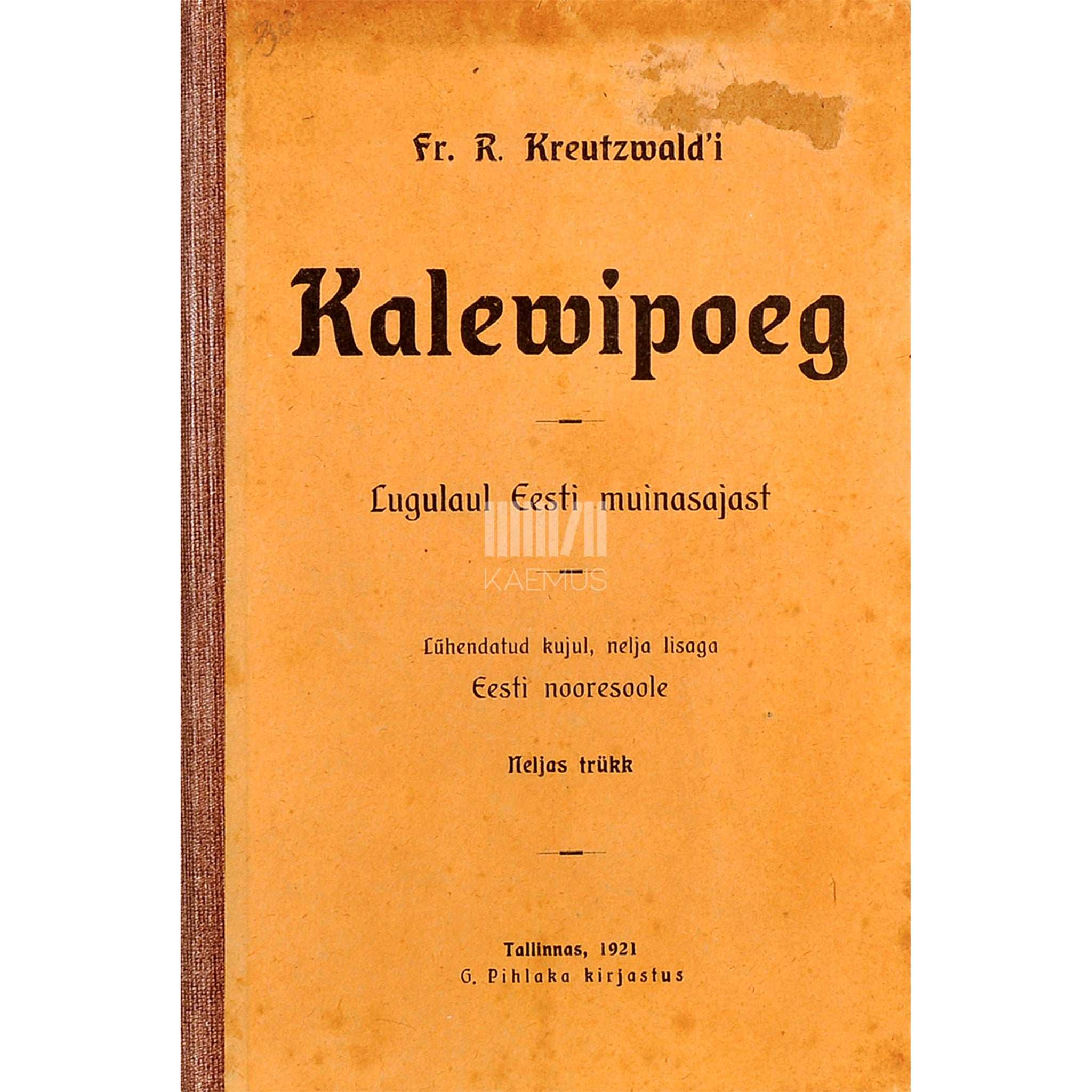 Friedrich Reinhold Kreutzwald Kalewipoeg. Lugulaul Eesti muinasajast