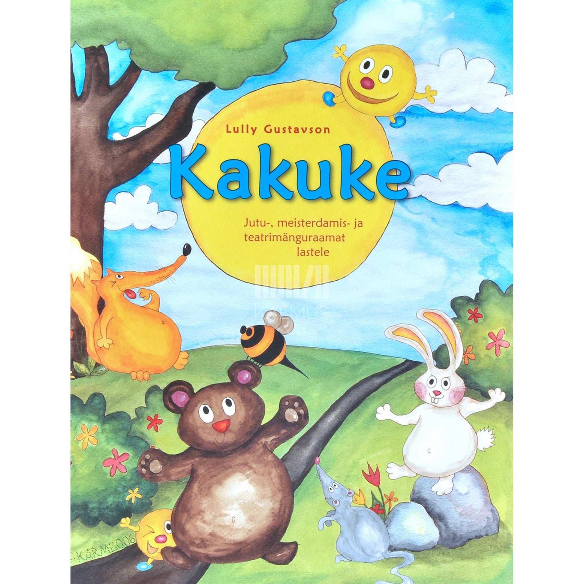 Lully Gustavson - Kakuke. Jutu-, meisterdamis- ja teatrimänguraamat lastele