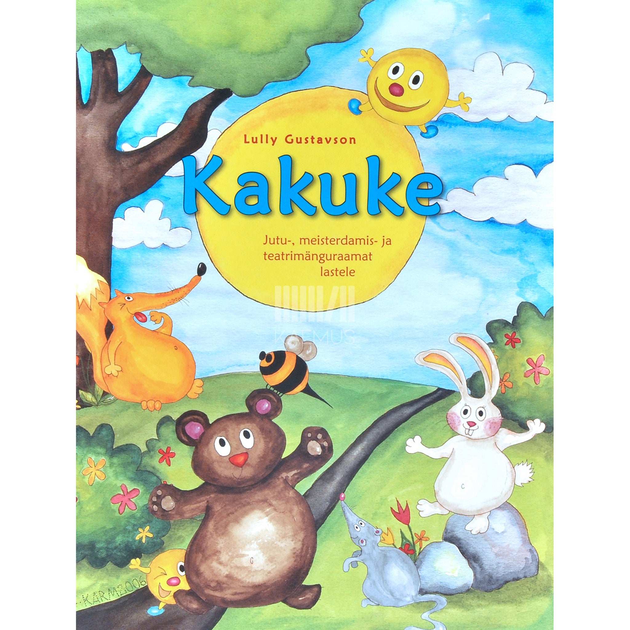 Lully Gustavson Kakuke. Jutu-, meisterdamis- ja teatrimänguraamat lastele