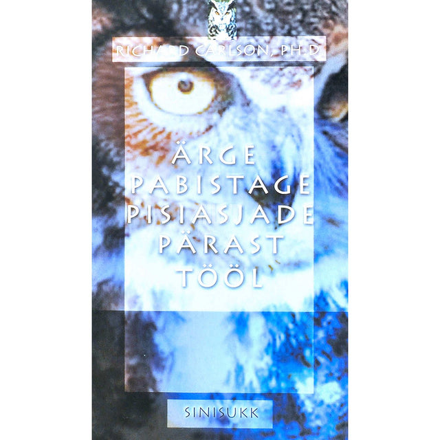 Richard Carlson - Ärge pabistage pisiasjade pärast tööl. Lihtsad võtted selleks, kuidas vähendada stressi ja konflikte, tuues samal ajal esile nii enda kui teiste parimad omadused