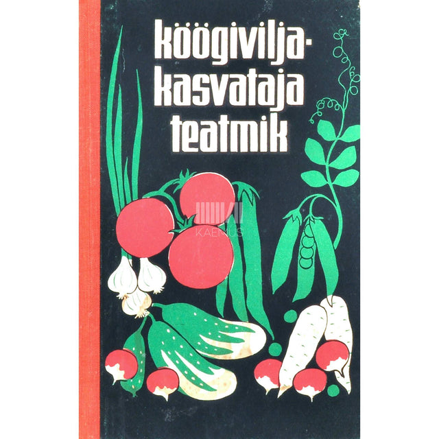 … - Köögiviljakasvataja teatmik