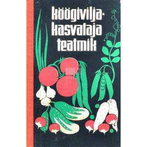 … Köögiviljakasvataja teatmik