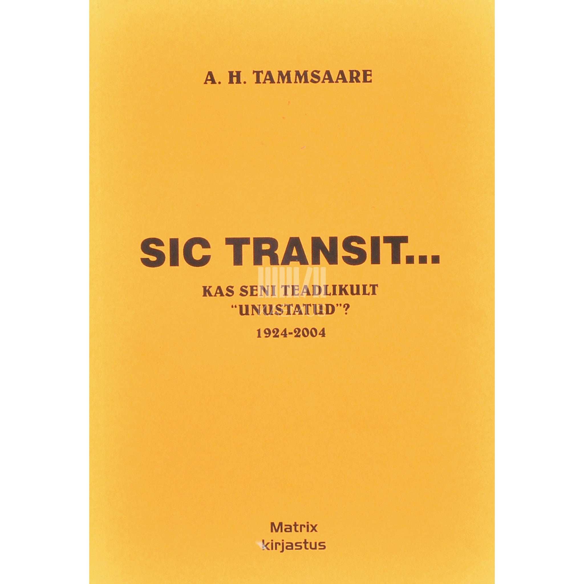 A. H. Tammsaare Sic transit...