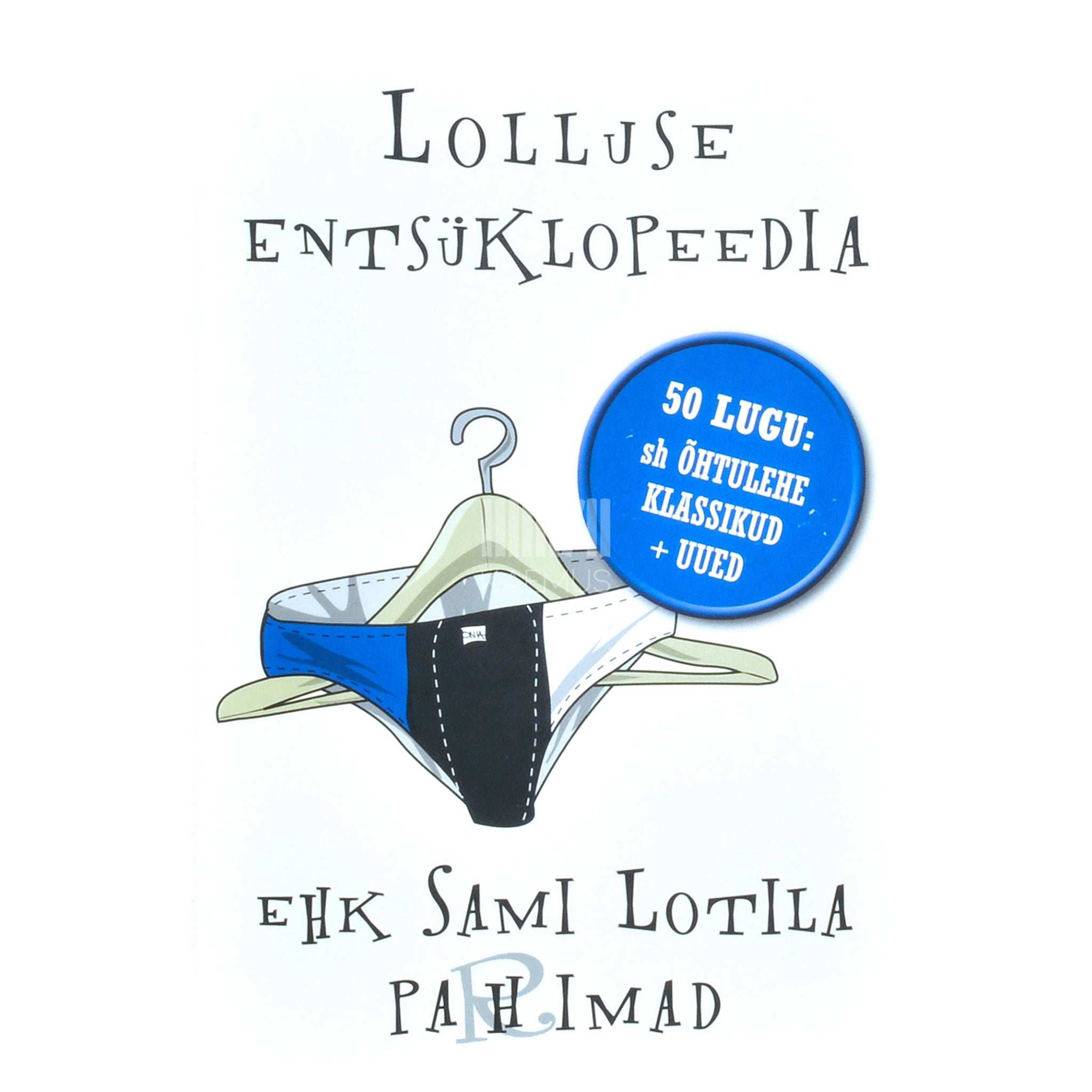 Sami Lotila Lolluse entsüklopeedia. Sami Lotila pa(r)himad