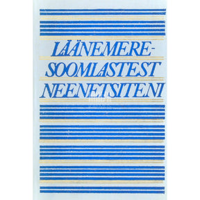 ... Läänemeresoomlastest neenetsiteni. Uurimusi ja memuaare