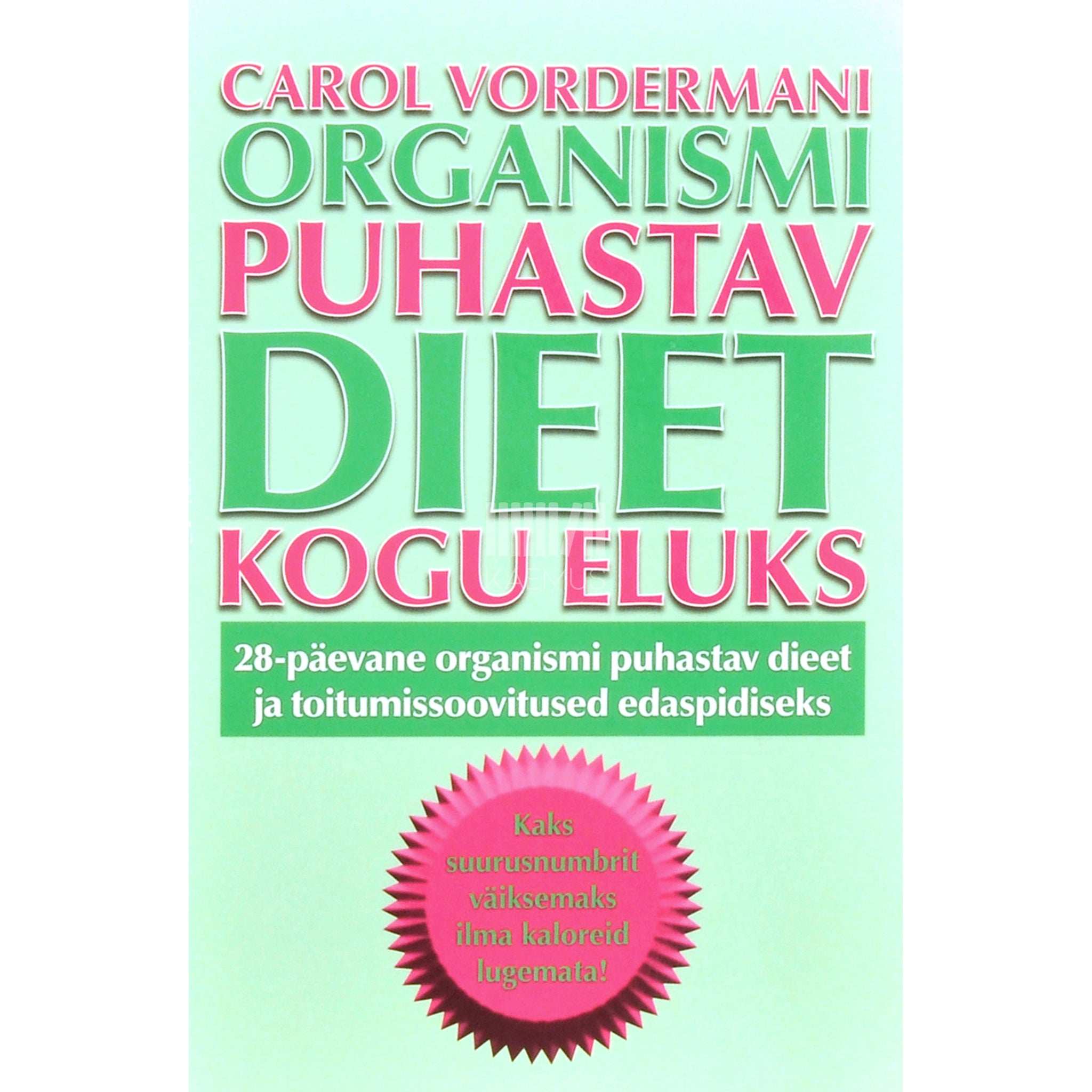 Anita Bean, Ko Chohan, Carol Vorderman Carol Vordermani organismi puhastav dieet kogu eluks