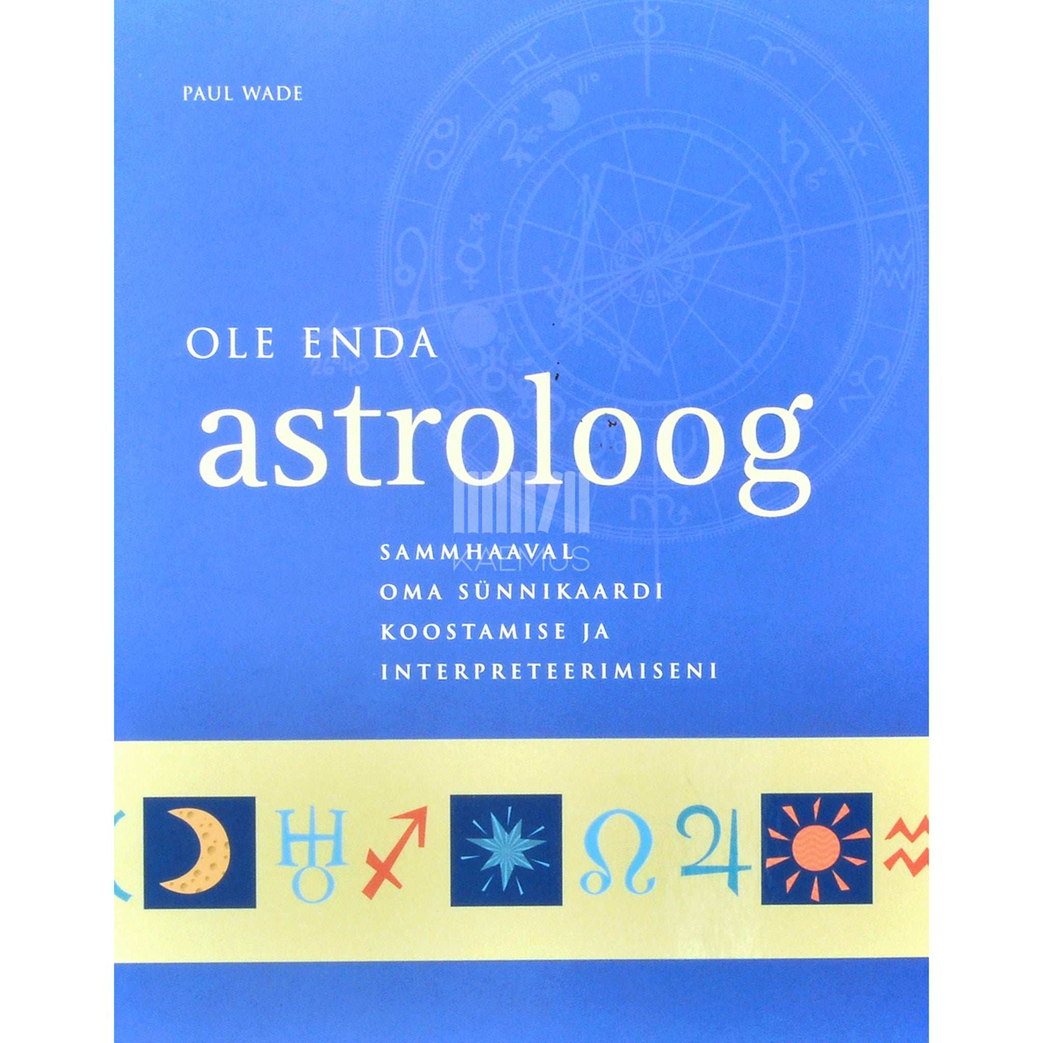 Paul Wade Ole enda astroloog. Sammhaaval oma sünnikaardi koostamise…