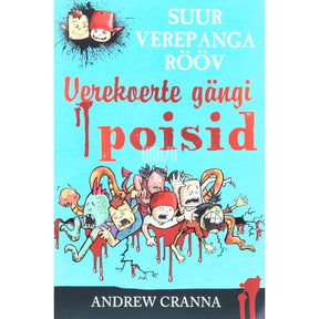 Andrew Cranna Verekoerte gängi poisid. Suur verepanga rööv