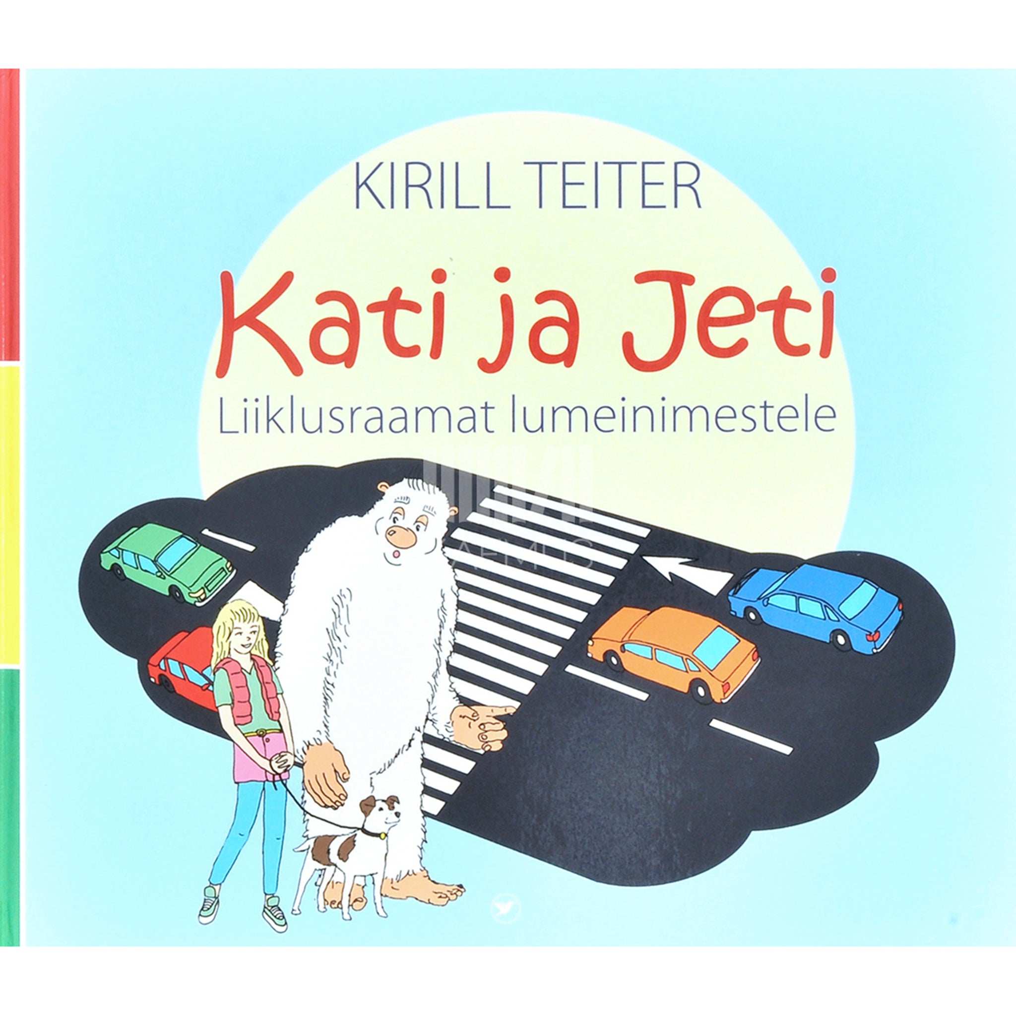 Kirill Teiter Kati ja Jeti. Liiklusraamat lumeinimestele