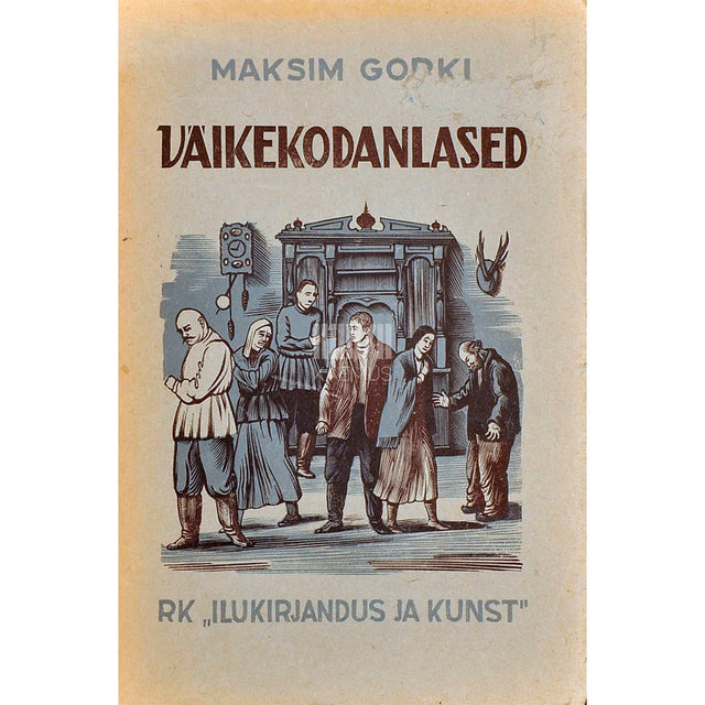 Maksim Gorki - Väikekodanlased. Näidend 4 vaatuses