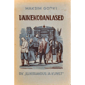 Maksim Gorki Väikekodanlased. Näidend 4 vaatuses