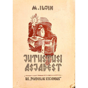 M. Iljin Jutustusi asjadest. Populaarteaduslikud lood noorsoole