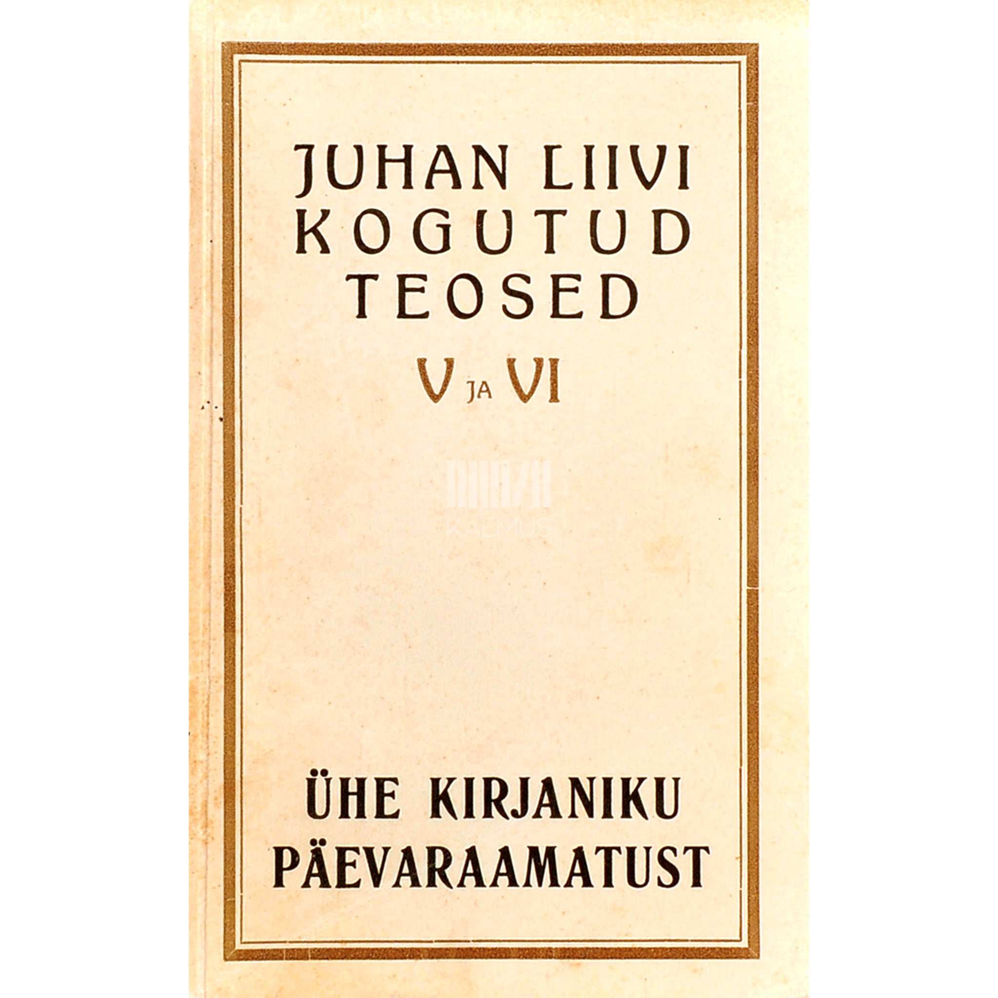 Juhan Liiv Ühe kirjaniku päevaraamatust ja teisi lugusid