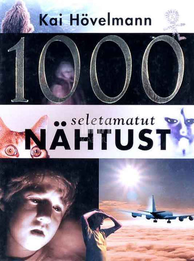 1000 seletamatut nähtust - Kaemus