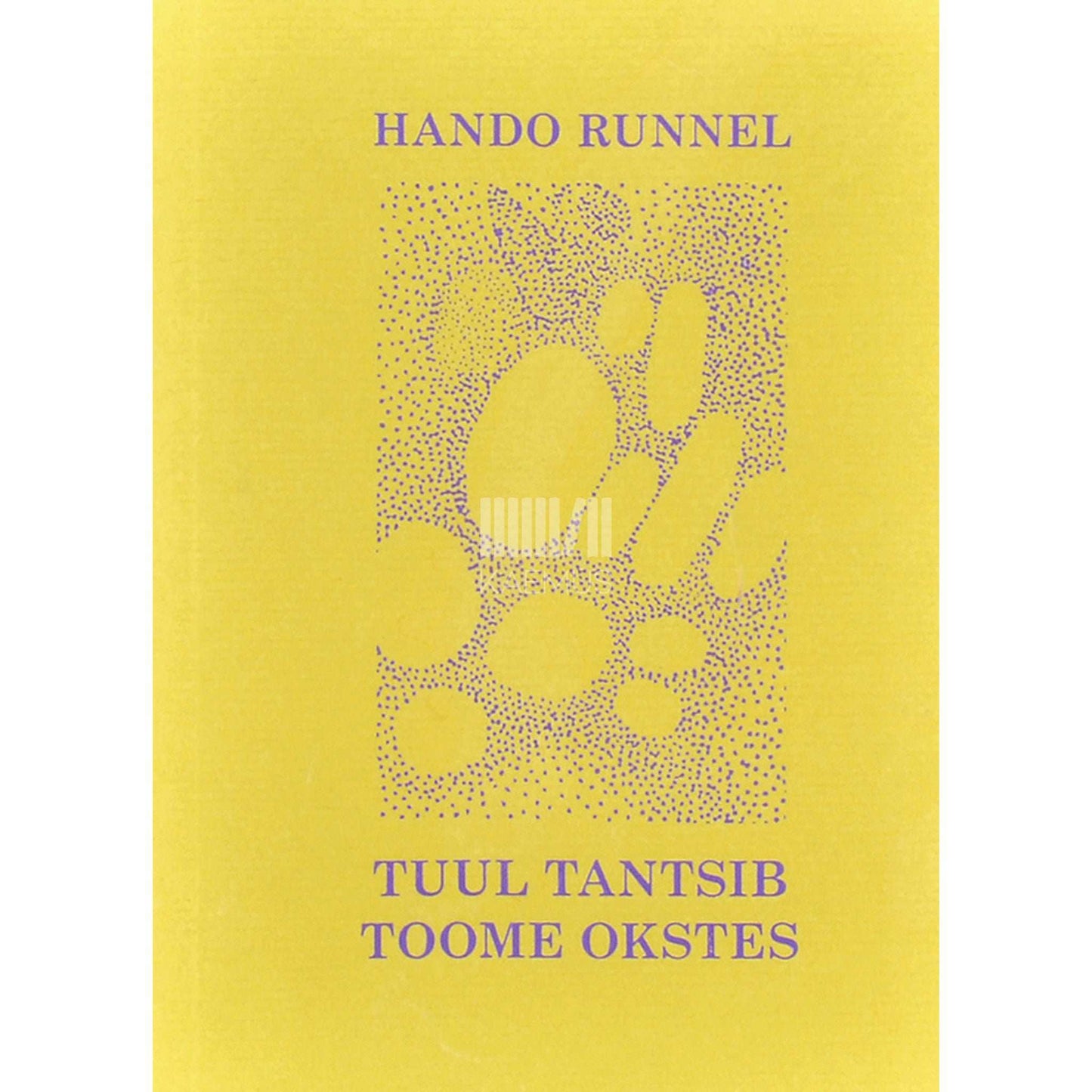 Hando Runnel - Tuul tantsib toome okstes