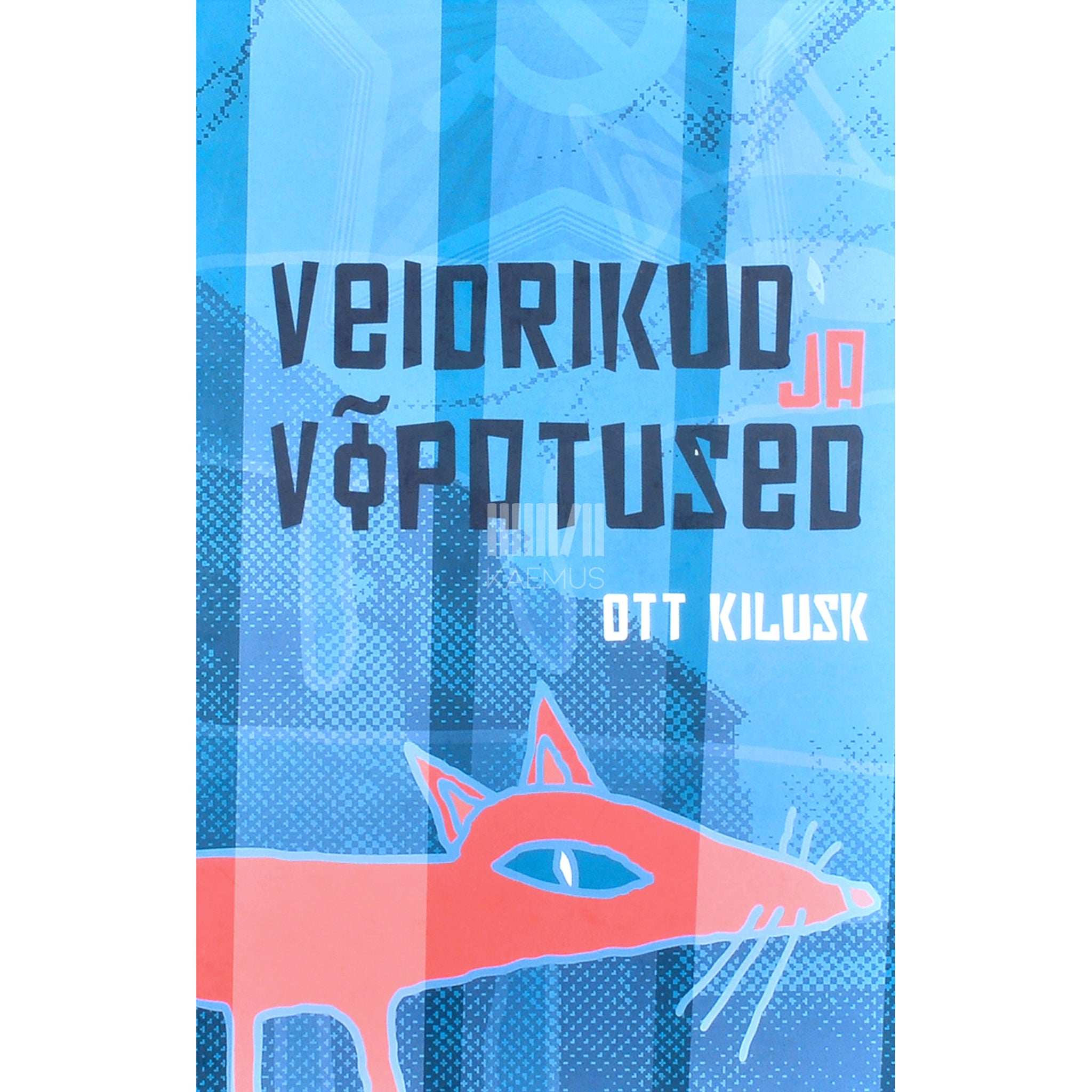 Ott Kilusk Veidrikud ja võpatused