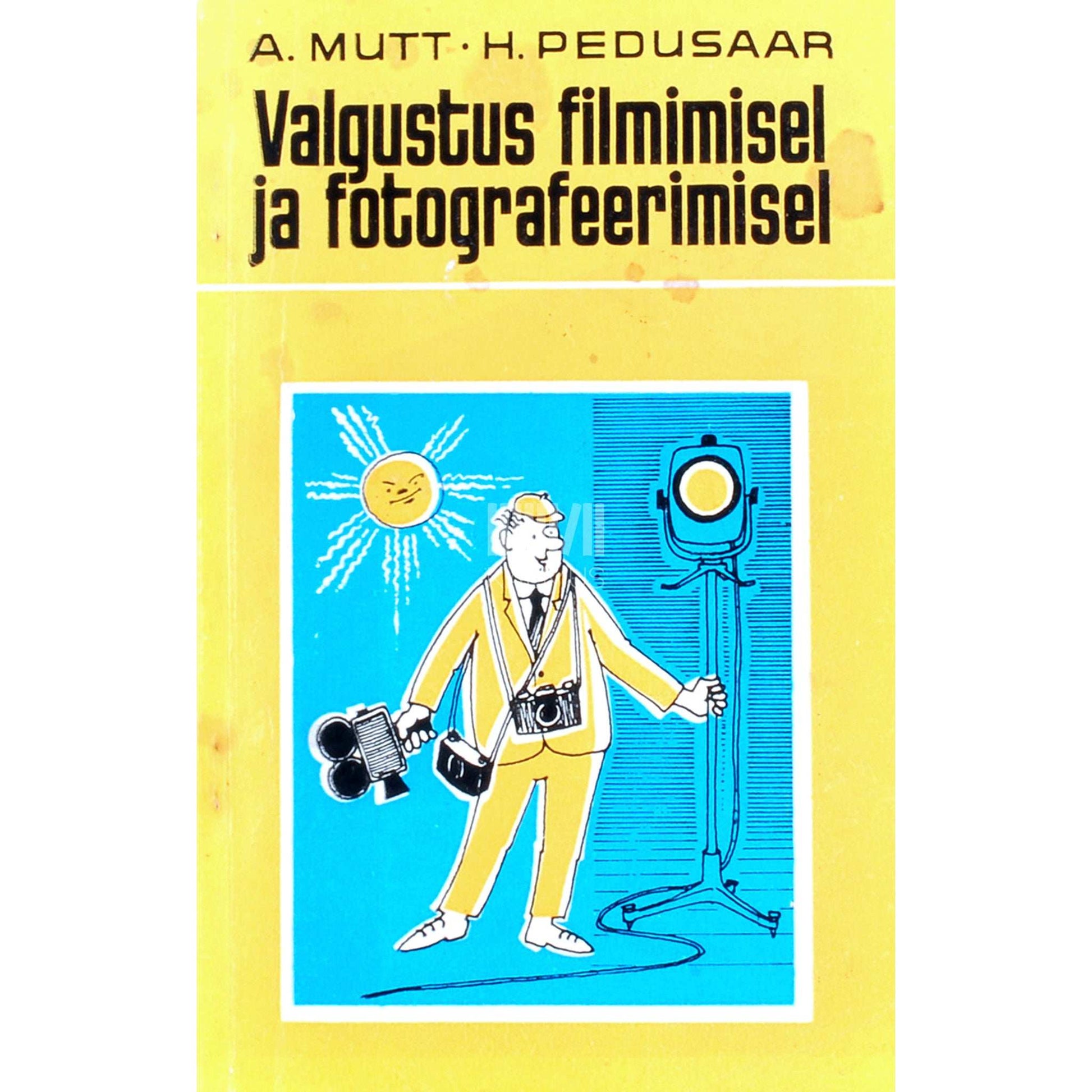 Anton Mutt, Heino Pedusaar - Valgustus filmimisel ja fotografeerimisel