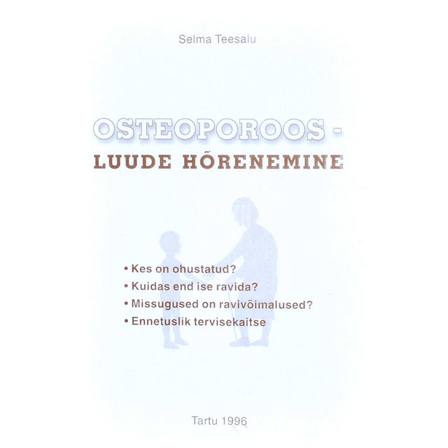Selma Teesalu - Osteoporoos - luude hõrenemine