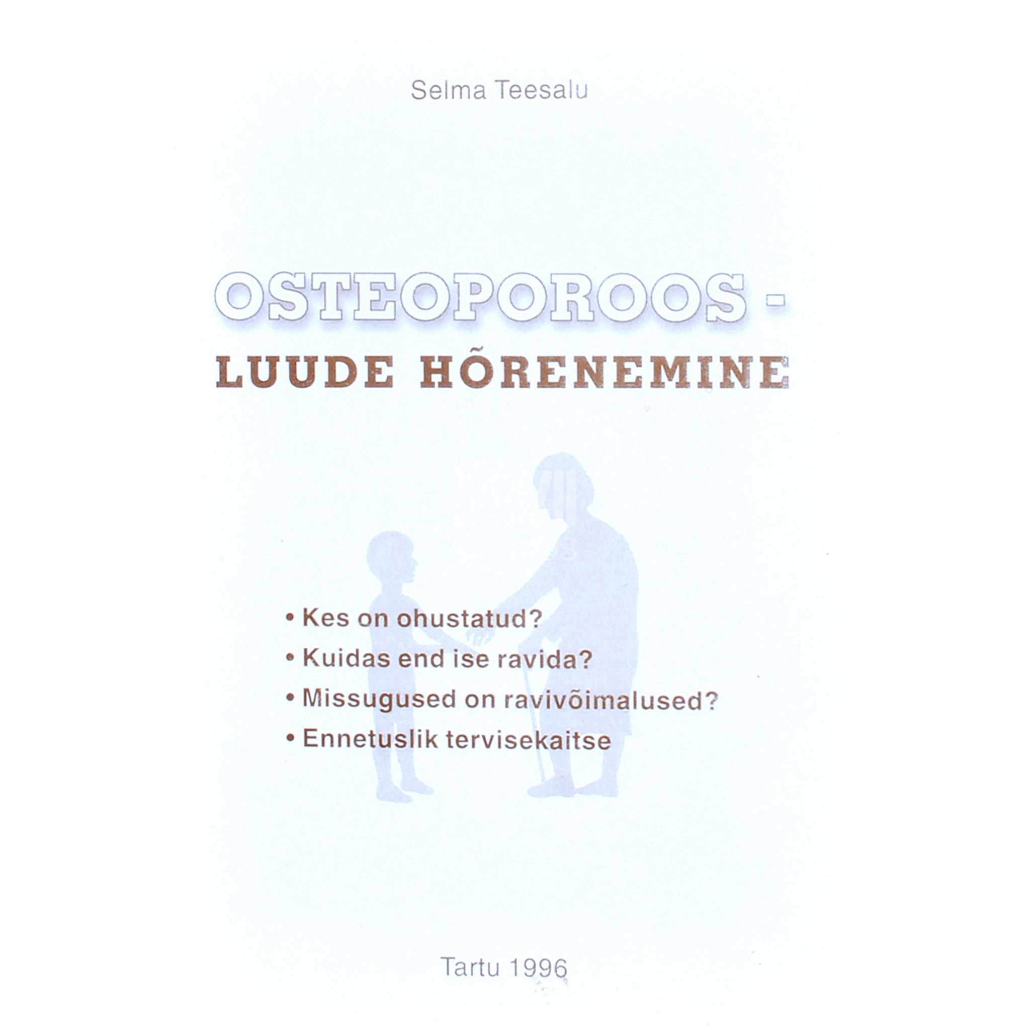 Selma Teesalu Osteoporoos - luude hõrenemine
