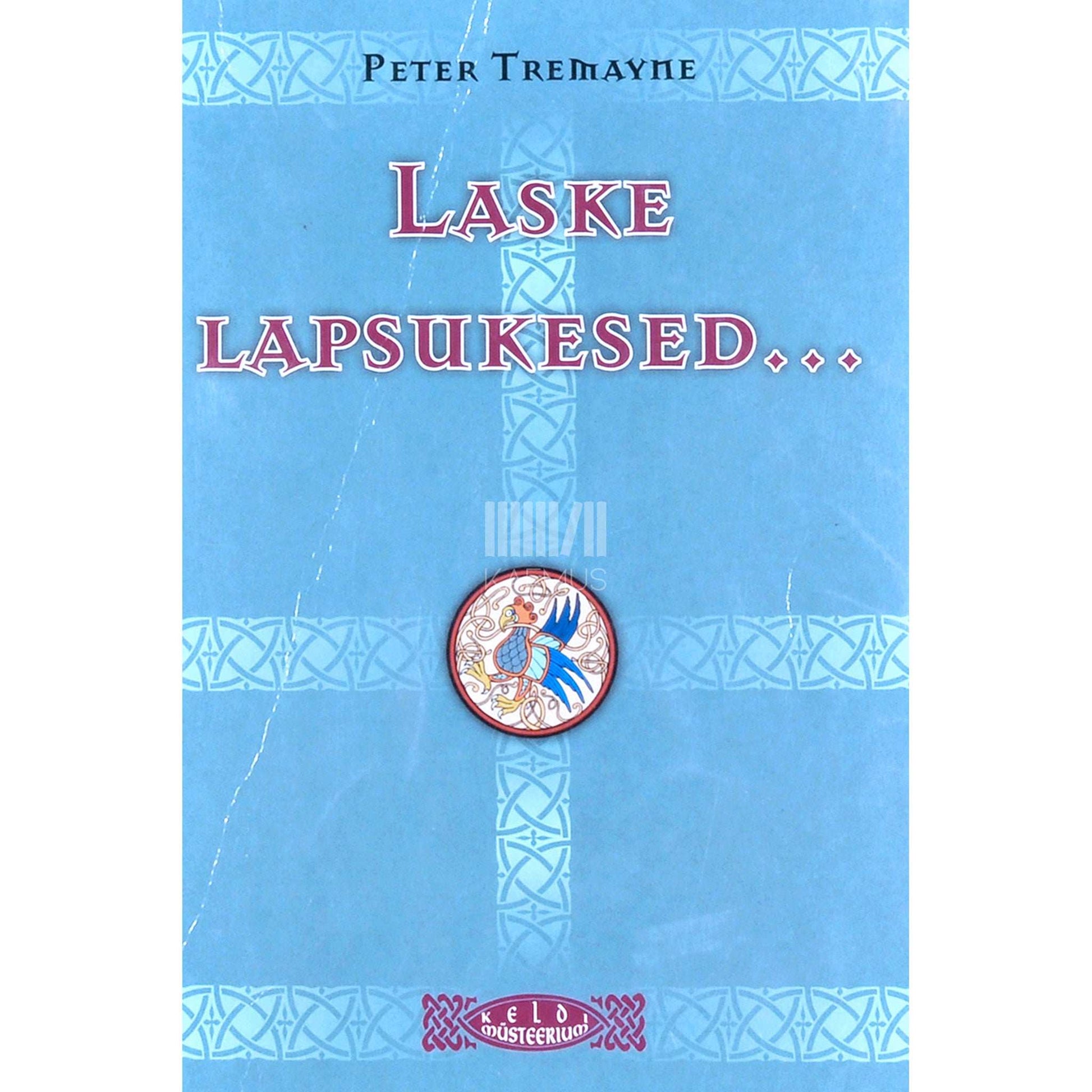 Peter Tremayne - Laske lapsukesed.... Õde Fidelma müsteerium