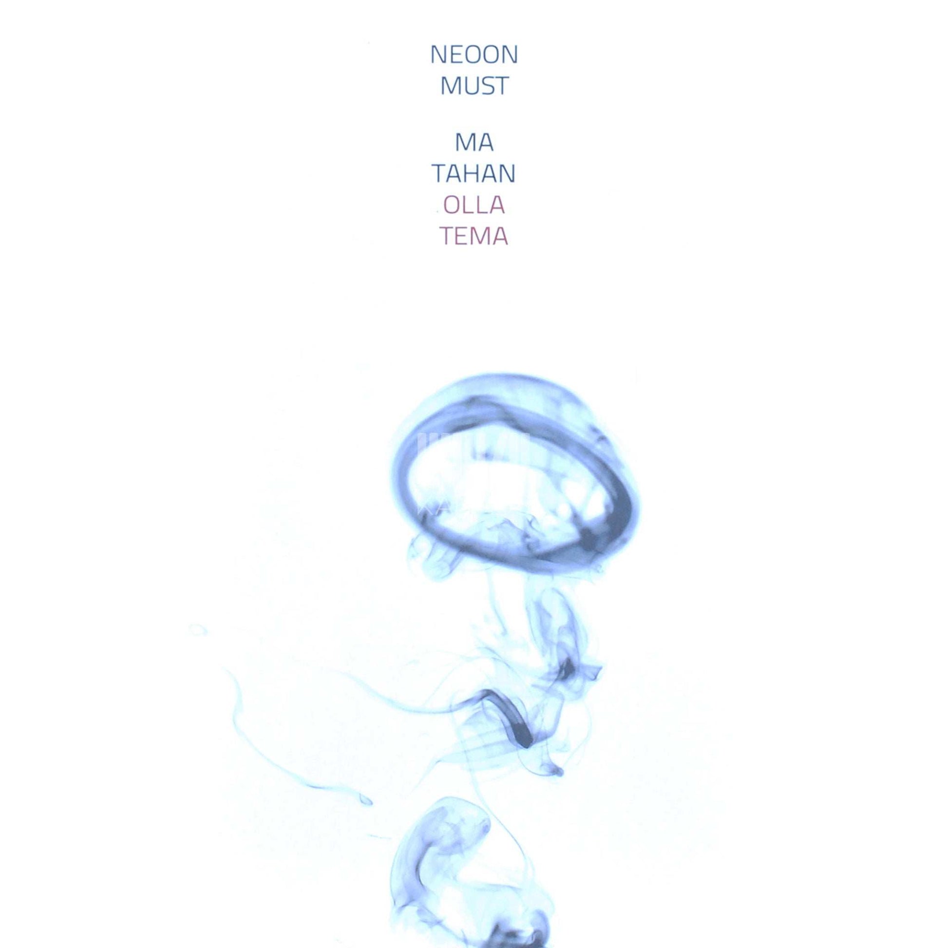 Neoon Must - Ma tahan olla tema