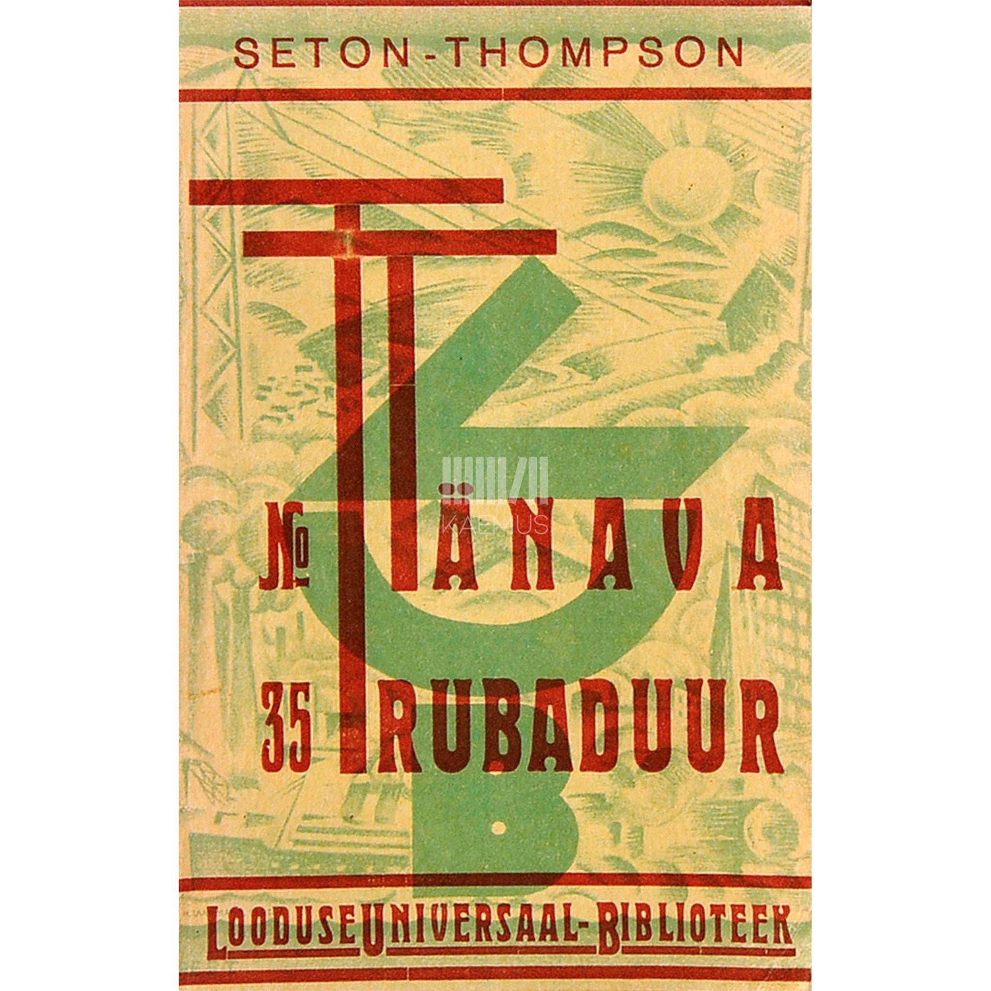 Ernest Seton-Thompson - Tänavatrubaduur. Loomajutud