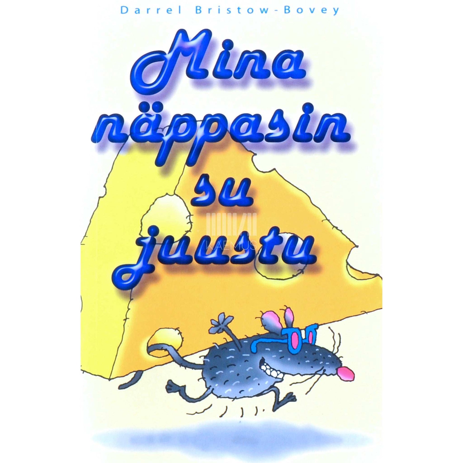 Darrel Bristow-Bovey - Mina näppasin su juustu