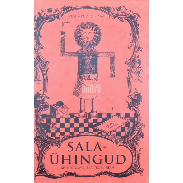 Klaus-Rüdiger Mai - Salaühingud. Müüdid, mõju ja tegelikkus