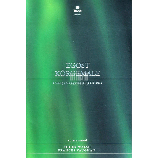 … - Egost kõrgemale. Transpersonaalseid käsitlusi