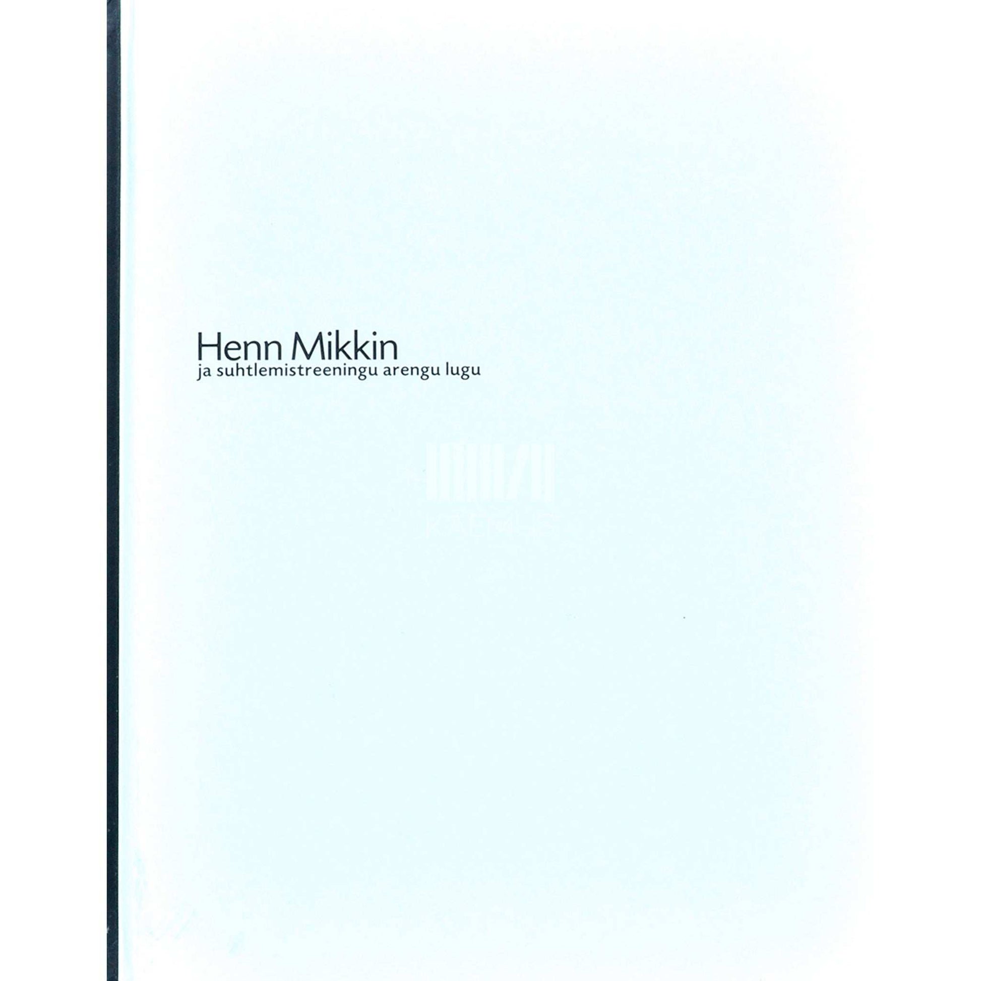 … - Henn Mikkin ja suhtlemistreeningu arengu lugu