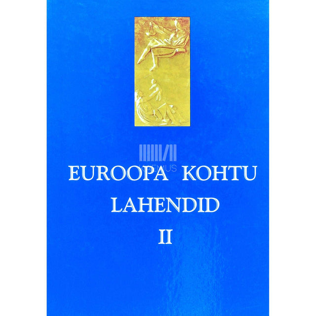 ... - Euroopa Kohtu lahendid 2. osa. Tähtsamad Euroopa Kohtu lahendid eesti keeles