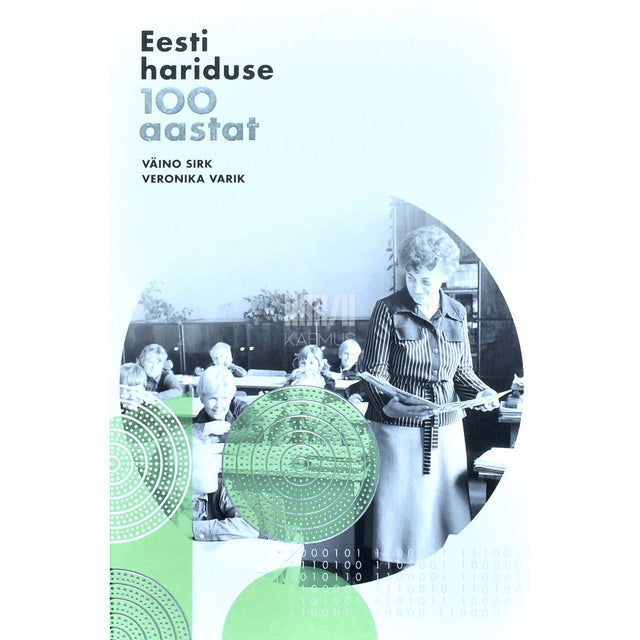 Väino Sirk, Veronika Varik - Eesti hariduse 100 aastat