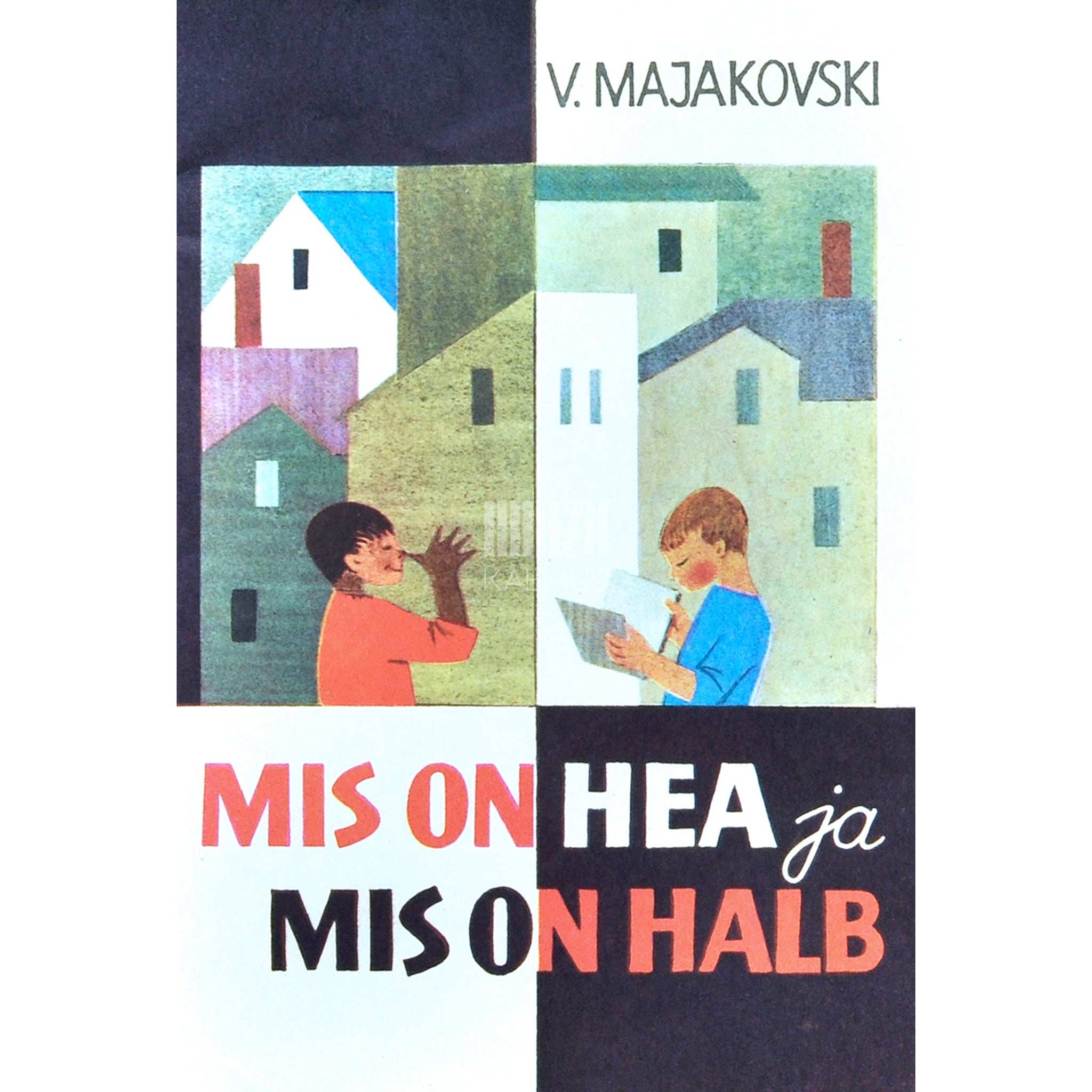 Vladimir Majakovski Mis on hea ja mis on halb