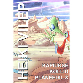 Heiki Vilep Kapiukse kollid planeedil X