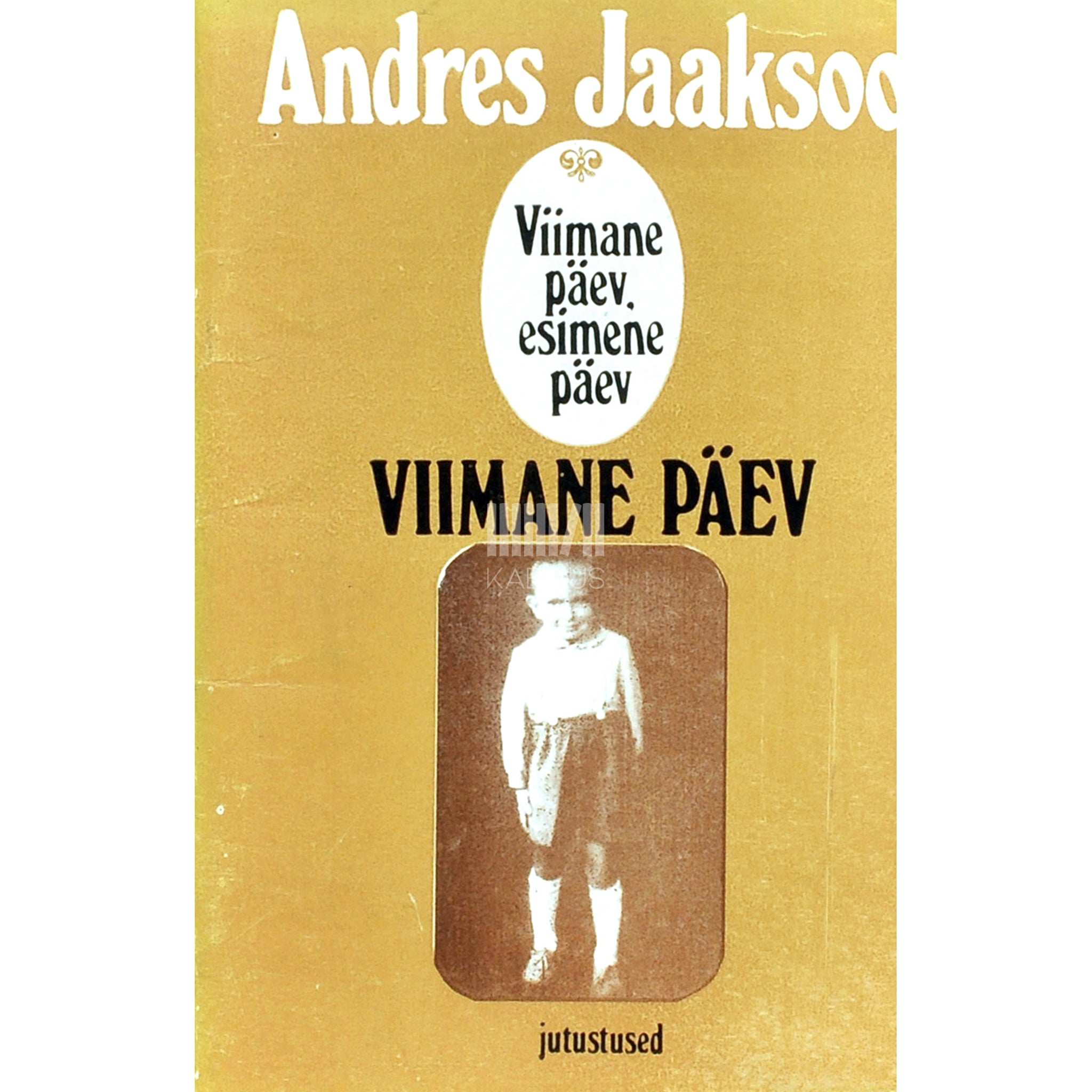 Andres Jaaksoo Viimane päev, esimene päev