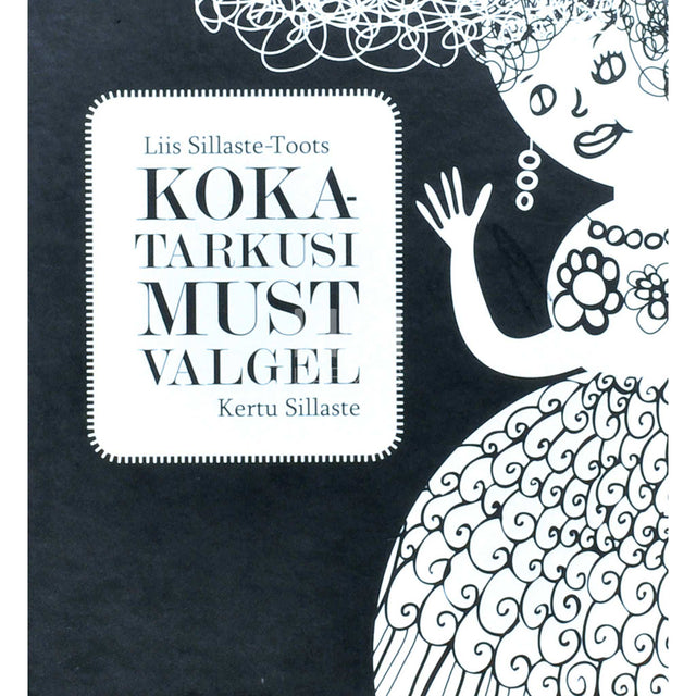 Liis Sillaste-Toots - Kokatarkusi must valgel
